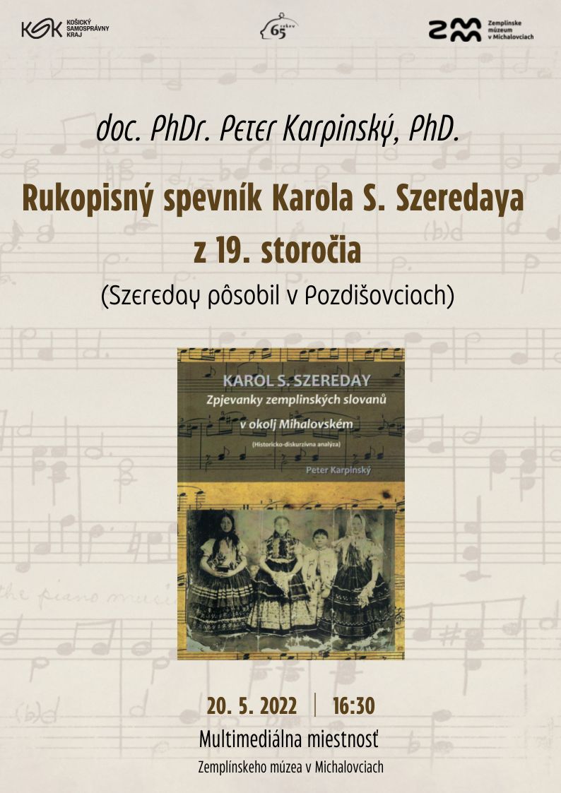 Rukopisný spevnik Karola S. Szeredaya z 19. storočia doc. PhDr. Peter Karpinský PhD. 20.5.2022 1630 Multimedialna miestnost ZM